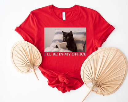A bella canvas 3001 shirt with the saying "I'll be in my office"