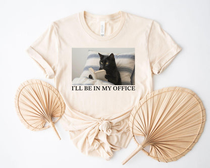 A bella canvas 3001 shirt with the saying "I'll be in my office"