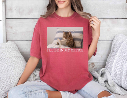 A comfort colors® shirt with the saying "I'll be in my office cat"