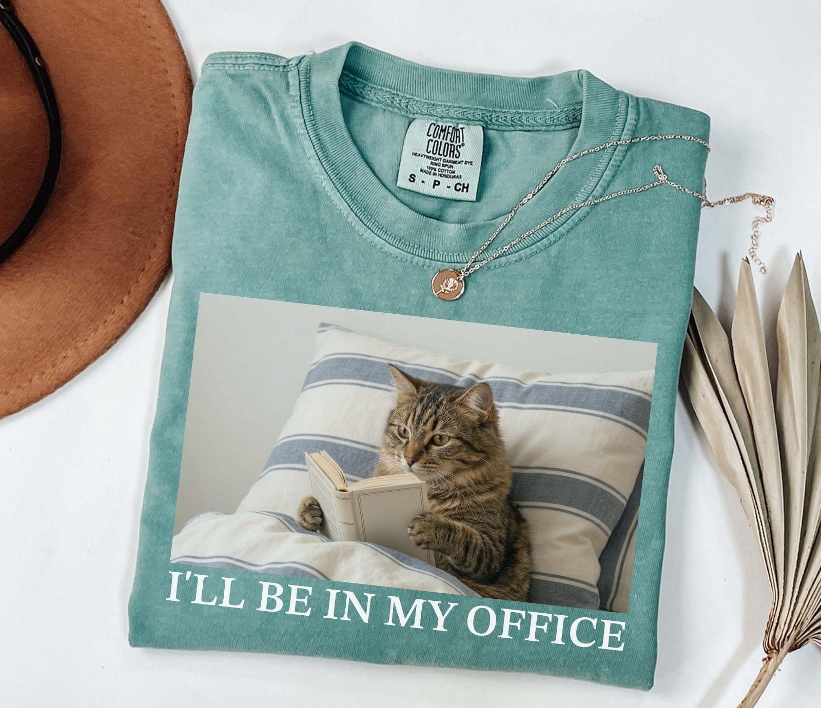 A comfort colors® shirt with the saying "I'll be in my office cat"