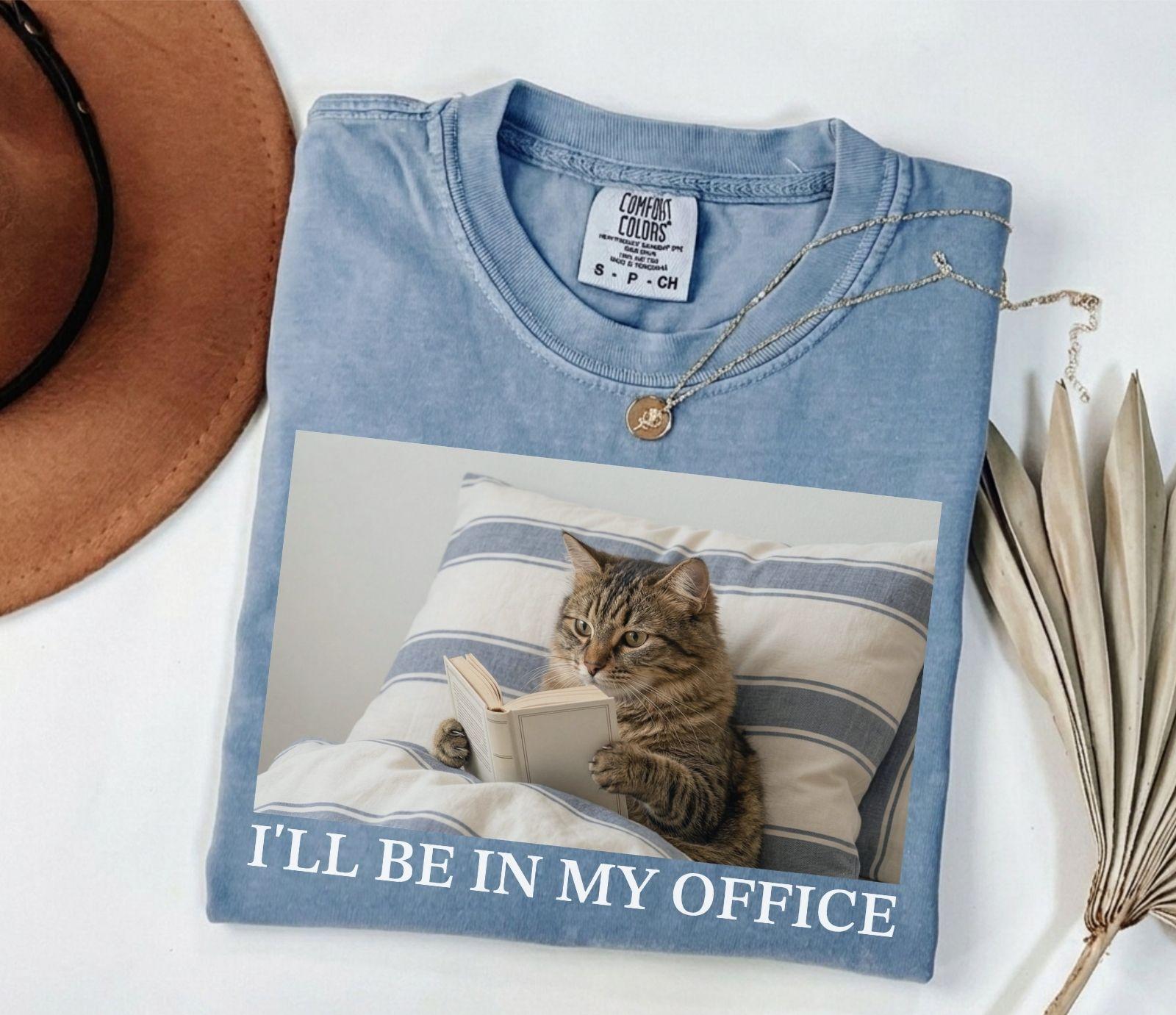 A comfort colors® shirt with the saying "I'll be in my office cat"