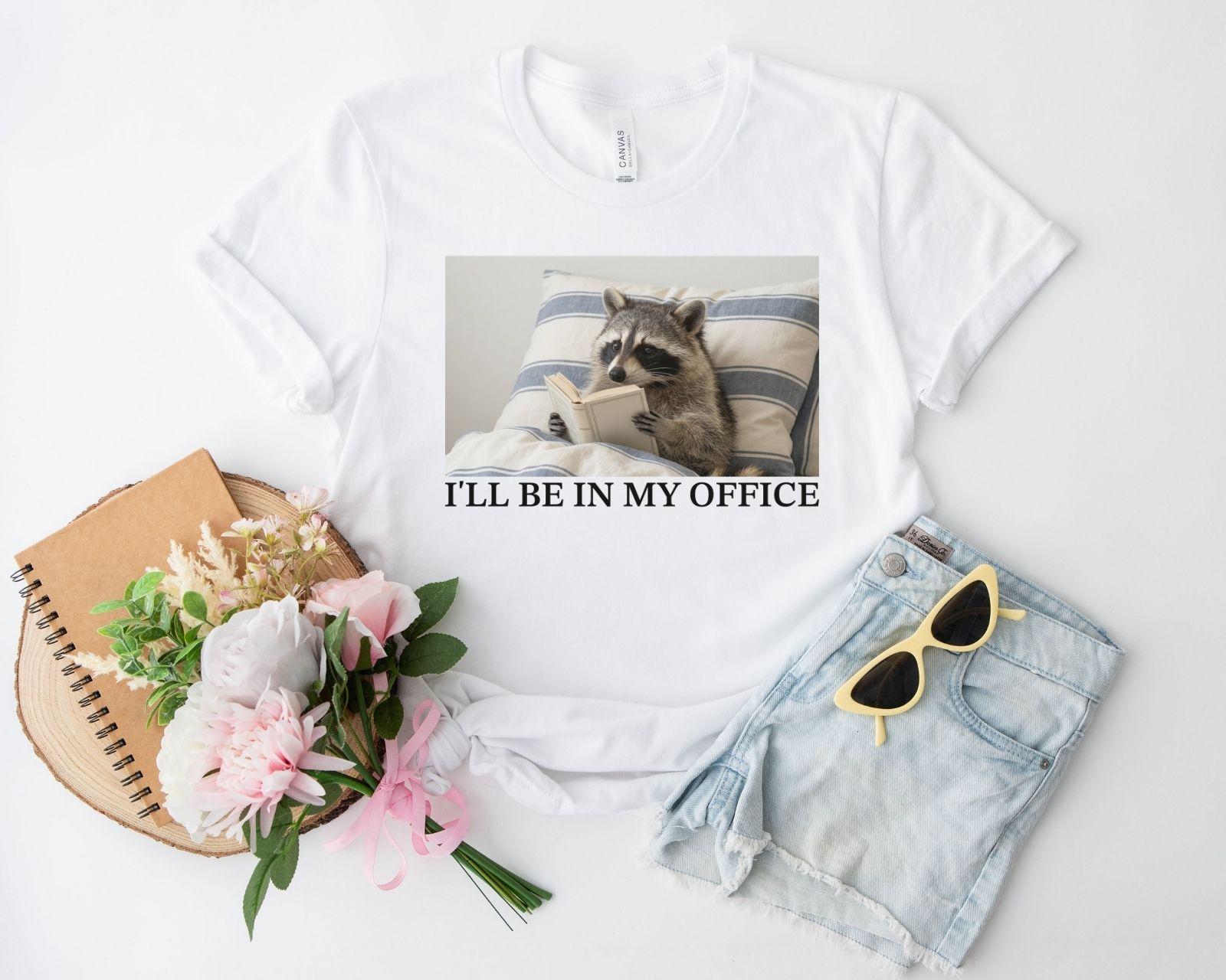 A bella canvas 3001 shirt with the saying "I'll be in my office"