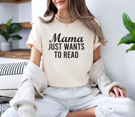 A comfort colors® shirt with the saying "mama just wants to read"