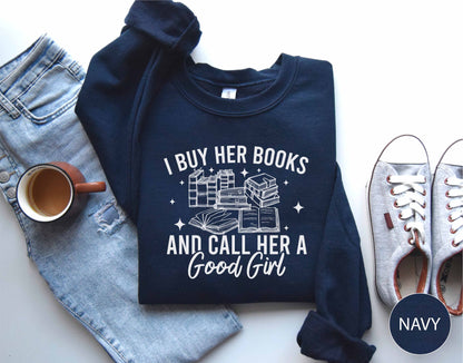 I Buy Her Books And Call Her A Good Girl Sweatshirt