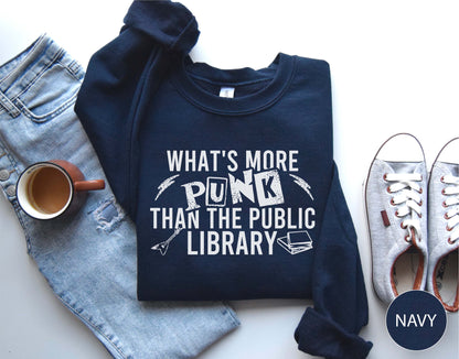 What's More Punk Than The Public Library Sweatshirt