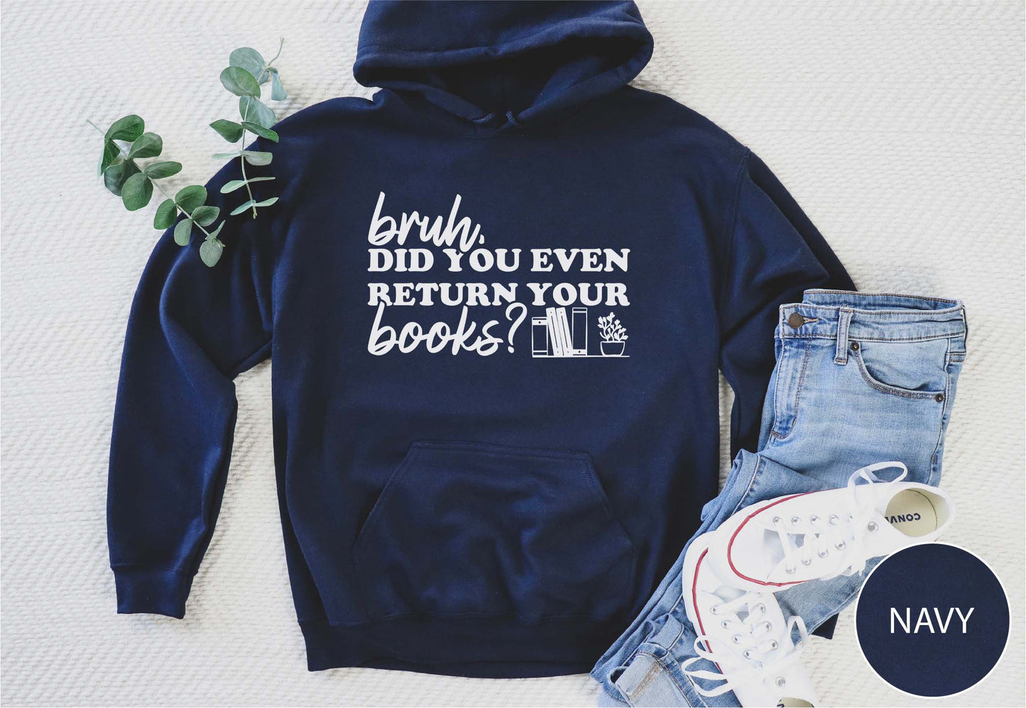 Bruh Did You Even Return Your Books Hoodie