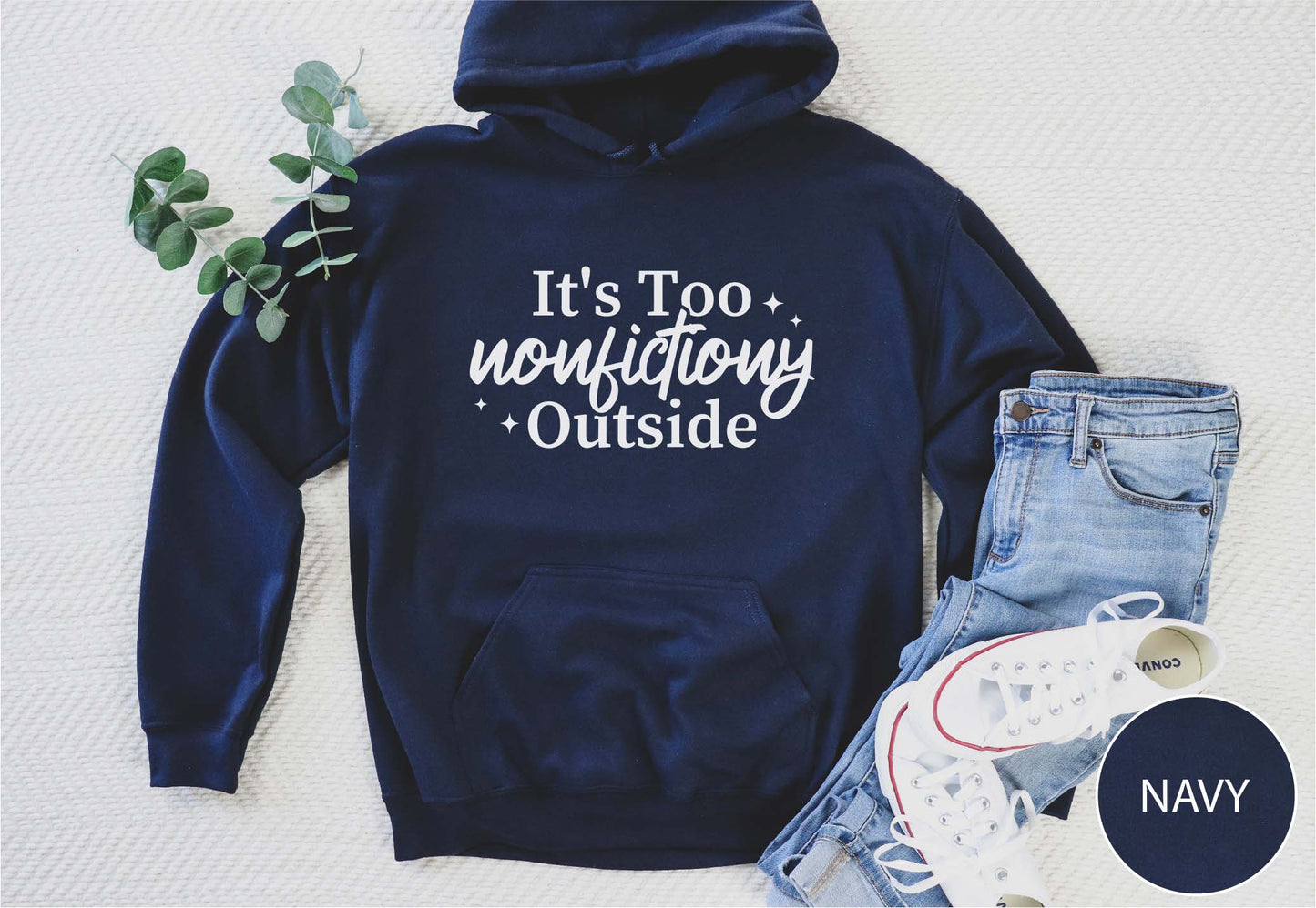 it's Too Nonfictiony Outside Hoodie