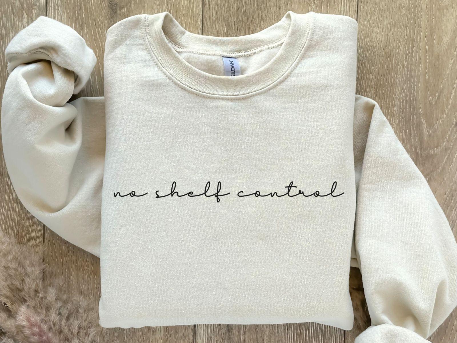 A Gildan 18000 sweatshirt with the saying "no shelf control"