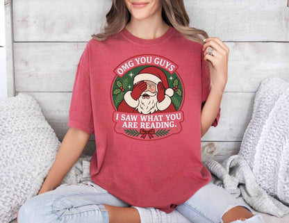 A comfort colors® shirt with the saying "OMG You Guys I Saw What You Are Reading"