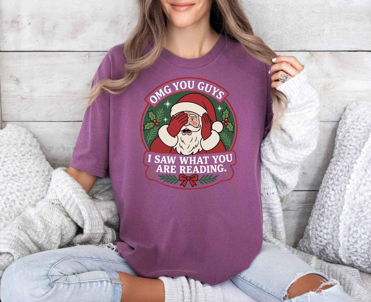 A comfort colors® shirt with the saying "OMG You Guys I Saw What You Are Reading"