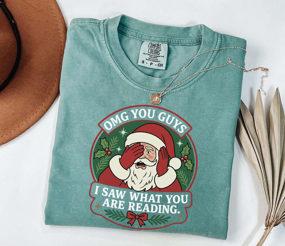 A comfort colors® shirt with the saying "OMG You Guys I Saw What You Are Reading"