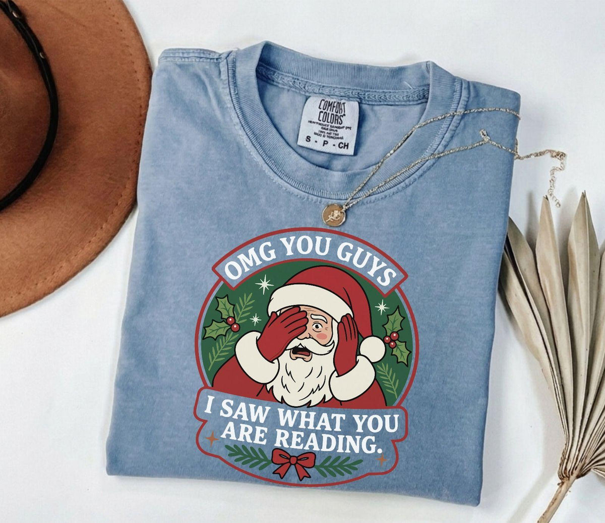 A comfort colors® shirt with the saying "OMG You Guys I Saw What You Are Reading"