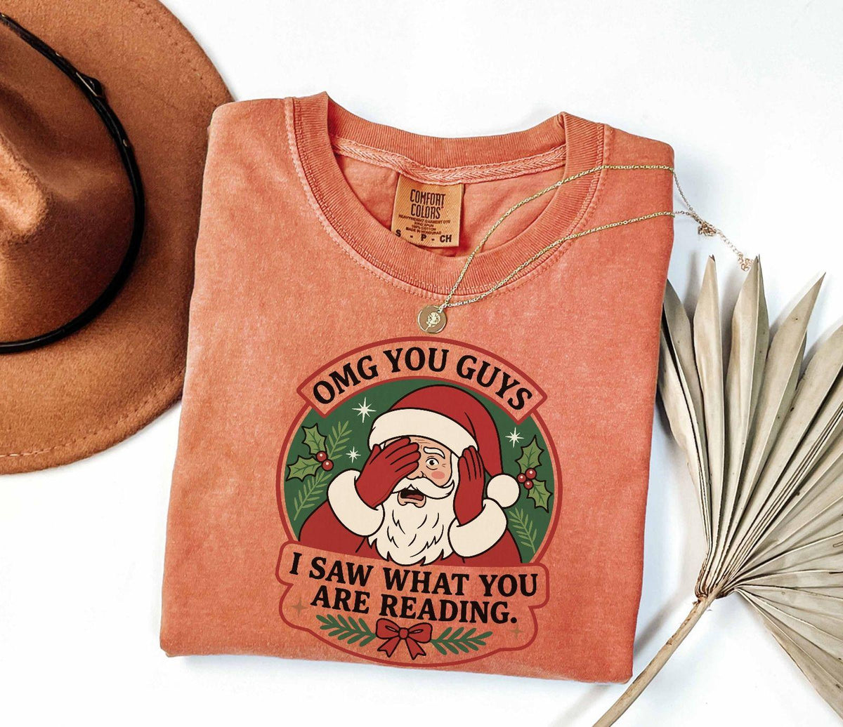 A comfort colors® shirt with the saying "OMG You Guys I Saw What You Are Reading"