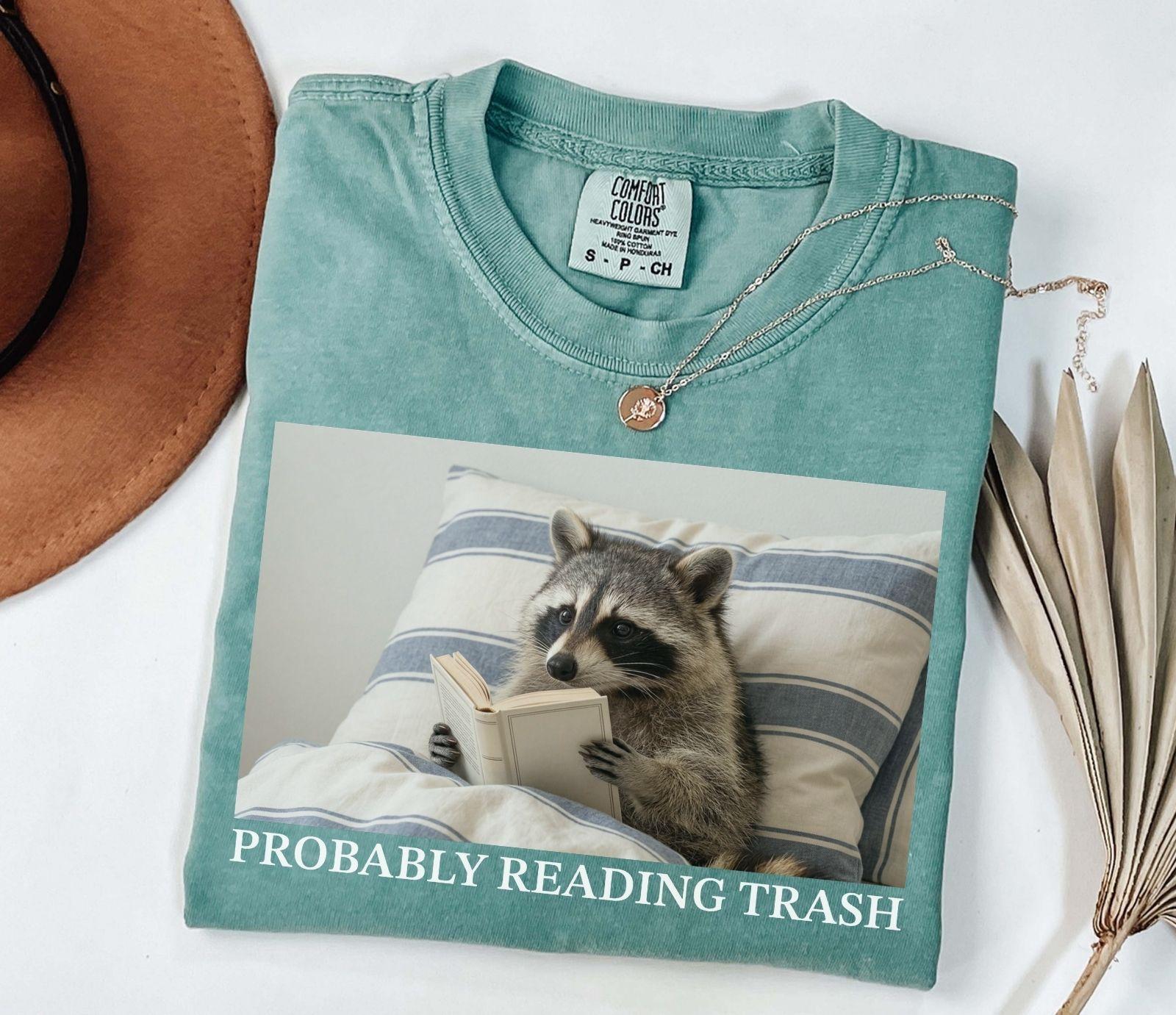 A comfort colors® shirt with the saying "probably reading trash"