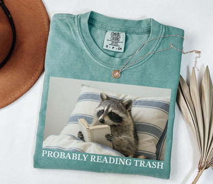 A comfort colors® shirt with the saying "probably reading trash"