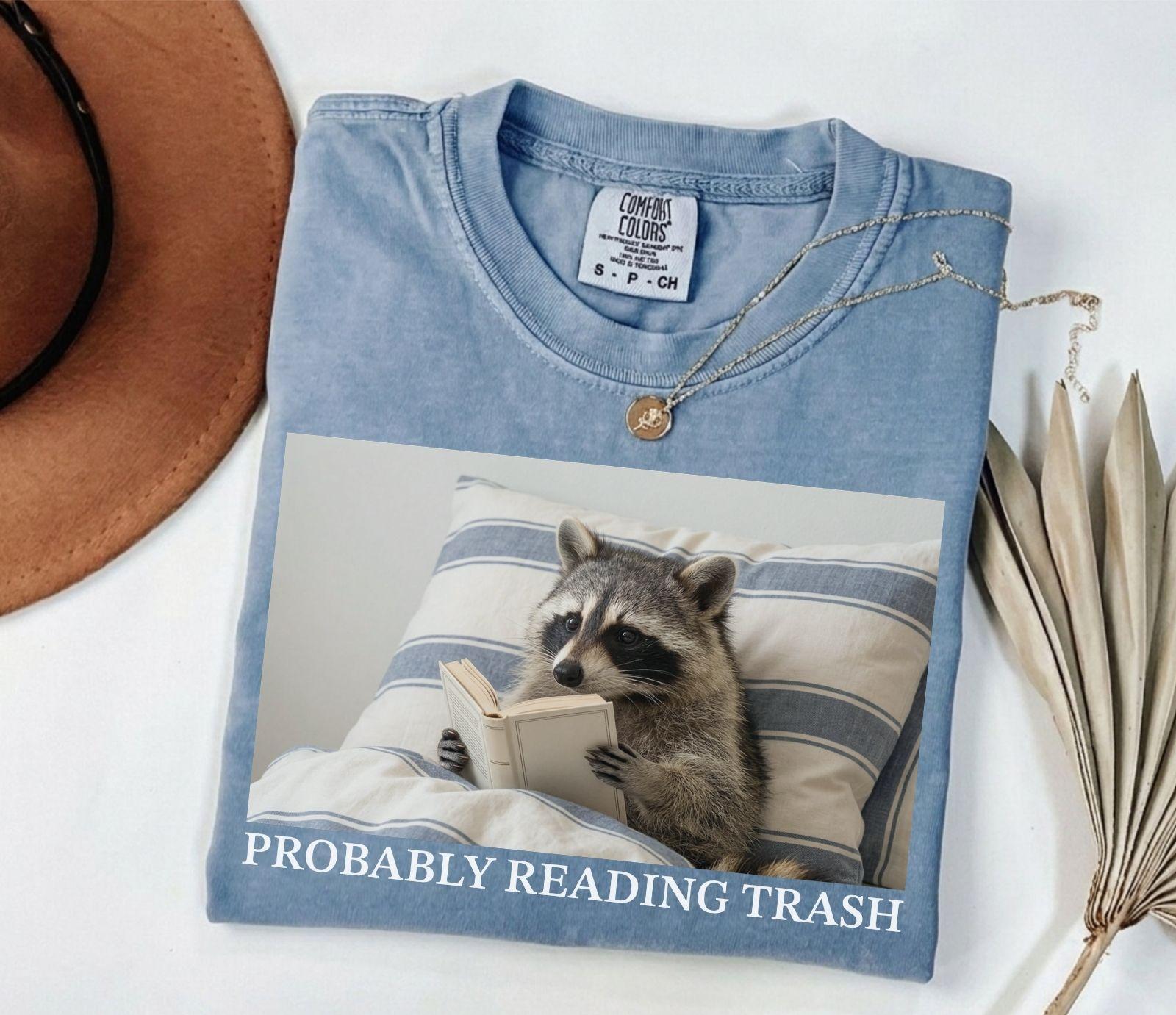 A comfort colors® shirt with the saying "probably reading trash"