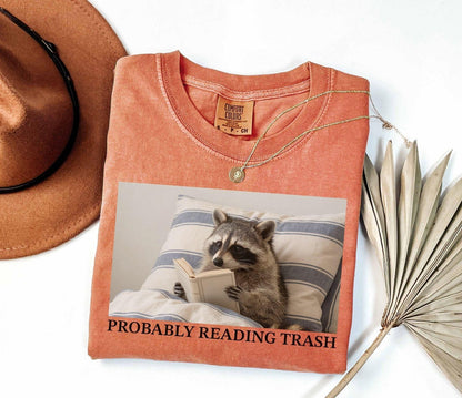 A comfort colors® shirt with the saying "probably reading trash"