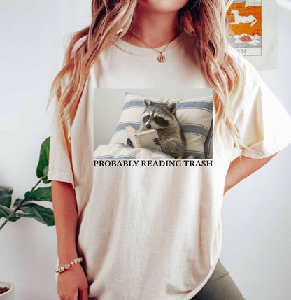 A comfort colors® shirt with the saying "probably reading trash"