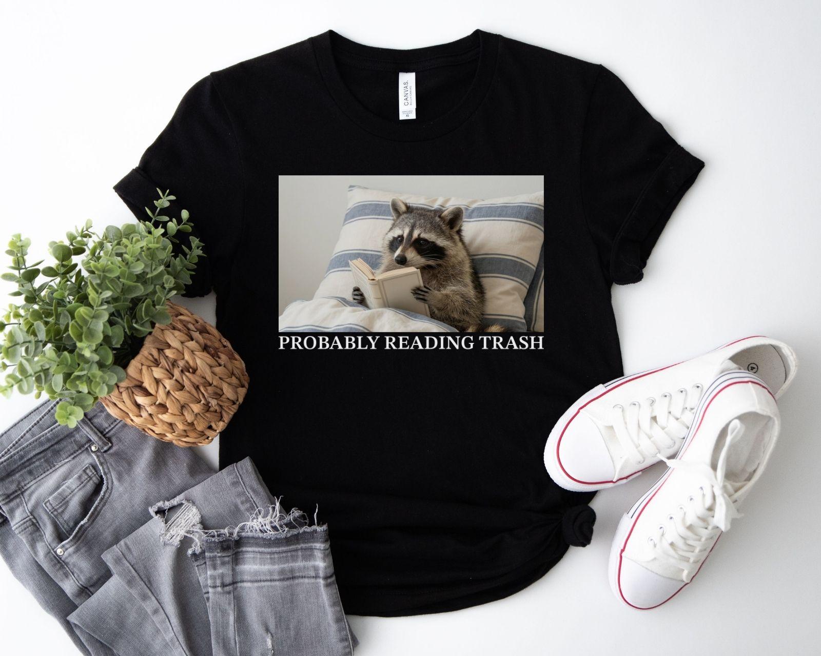 A bella canvas 3001 shirt with the saying "Probably reading trash"