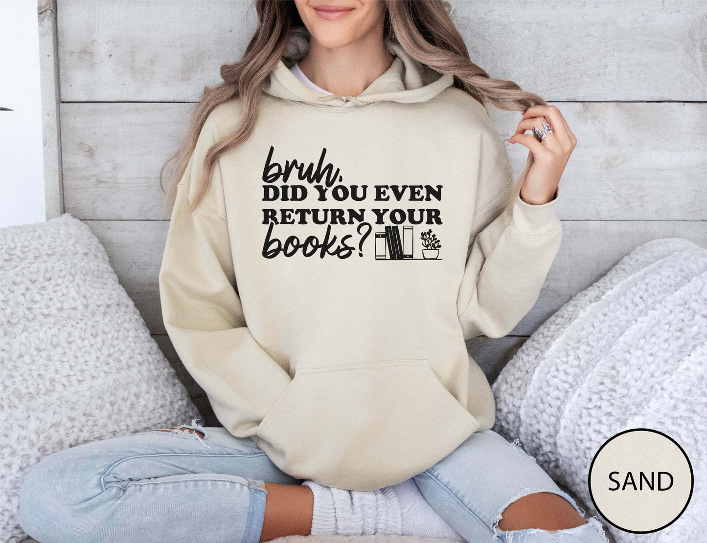 Bruh Did You Even Return Your Books Hoodie
