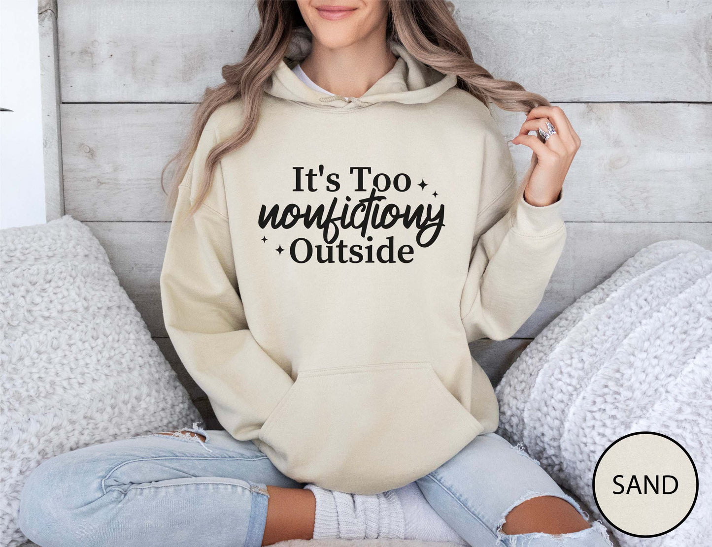 it's Too Nonfictiony Outside Hoodie