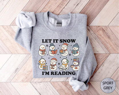Let It Snow I'm Reading Sweatshirt