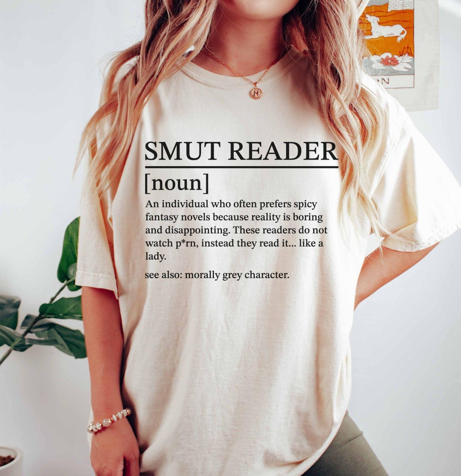 A comfort colors® shirt with the saying "smut reader definition text"