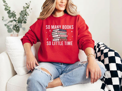 A Gildan 18000 sweatshirt with the saying "so many books so little time"