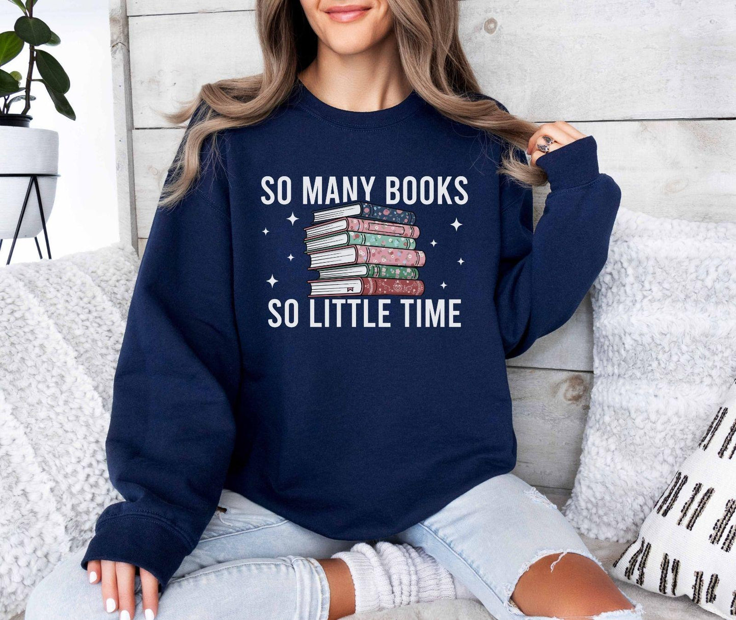 A Gildan 18000 sweatshirt with the saying "so many books so little time"