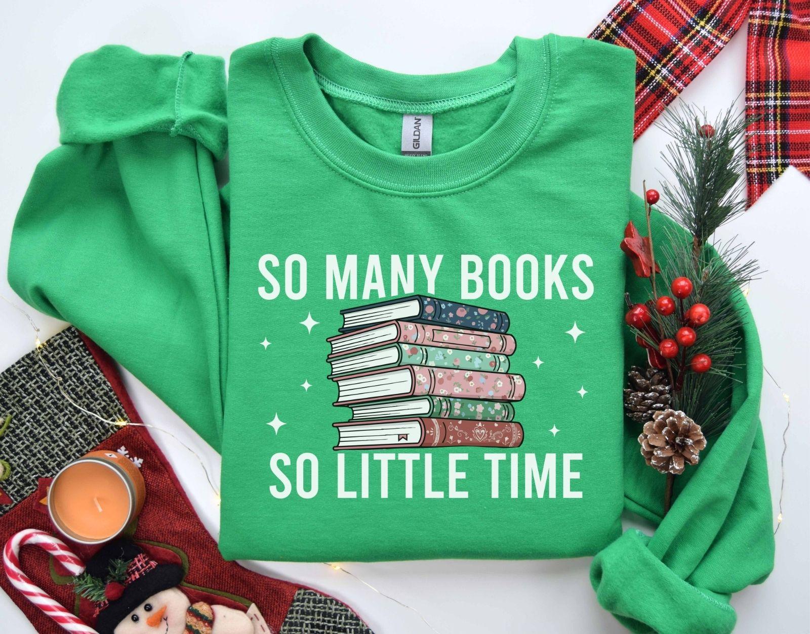 A Gildan 18000 sweatshirt with the saying "so many books so little time"