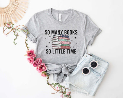 A comfort colors® shirt with the saying "so many books so little time"