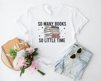 A comfort colors® shirt with the saying "so many books so little time"
