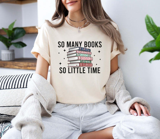A comfort colors® shirt with the saying "so many books so little time"