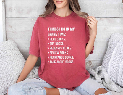 A comfort colors® shirt with the saying "Things I do in my spare time"