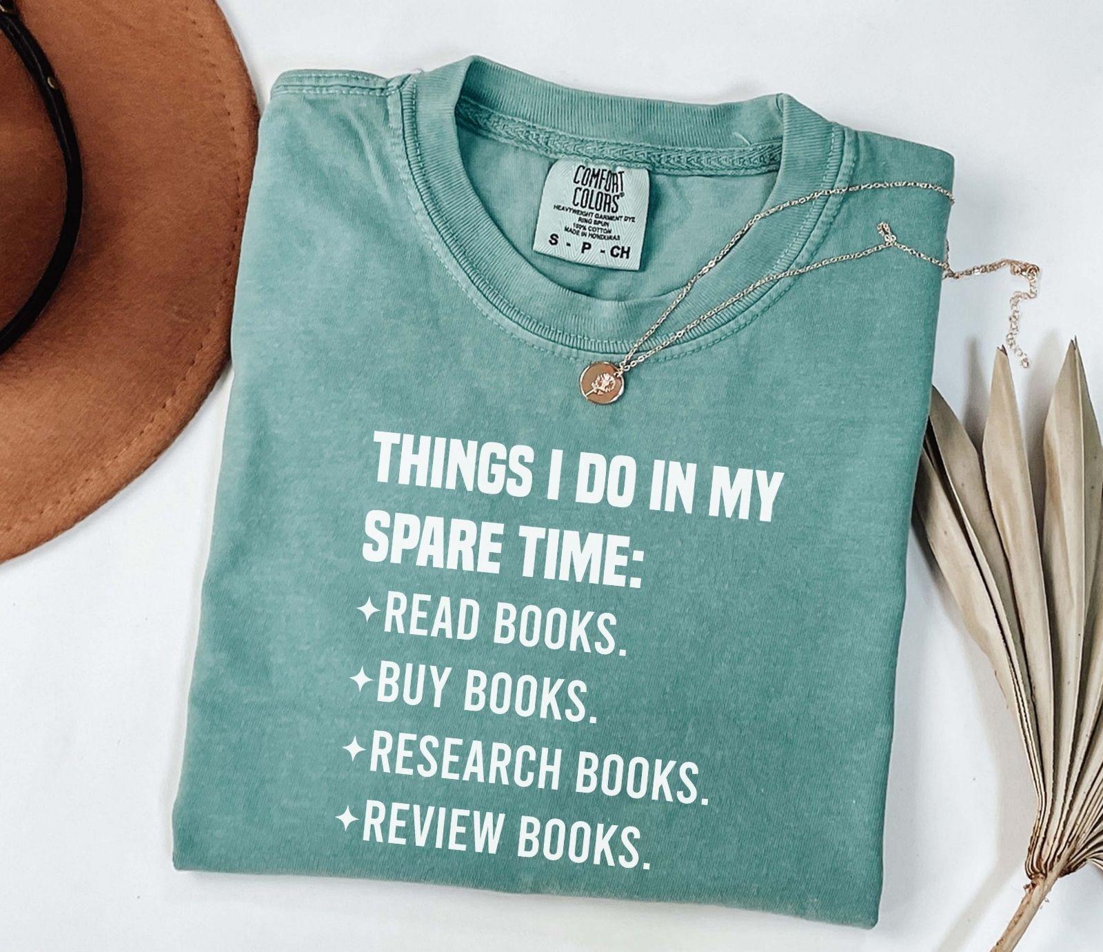 A comfort colors® shirt with the saying "Things I do in my spare time"