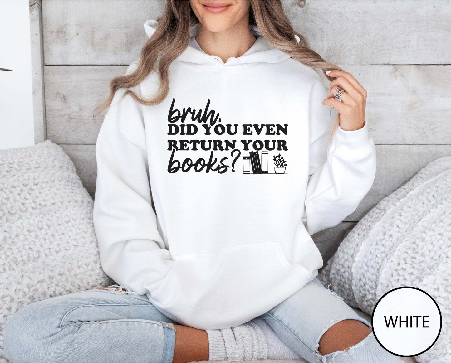 Bruh Did You Even Return Your Books Hoodie