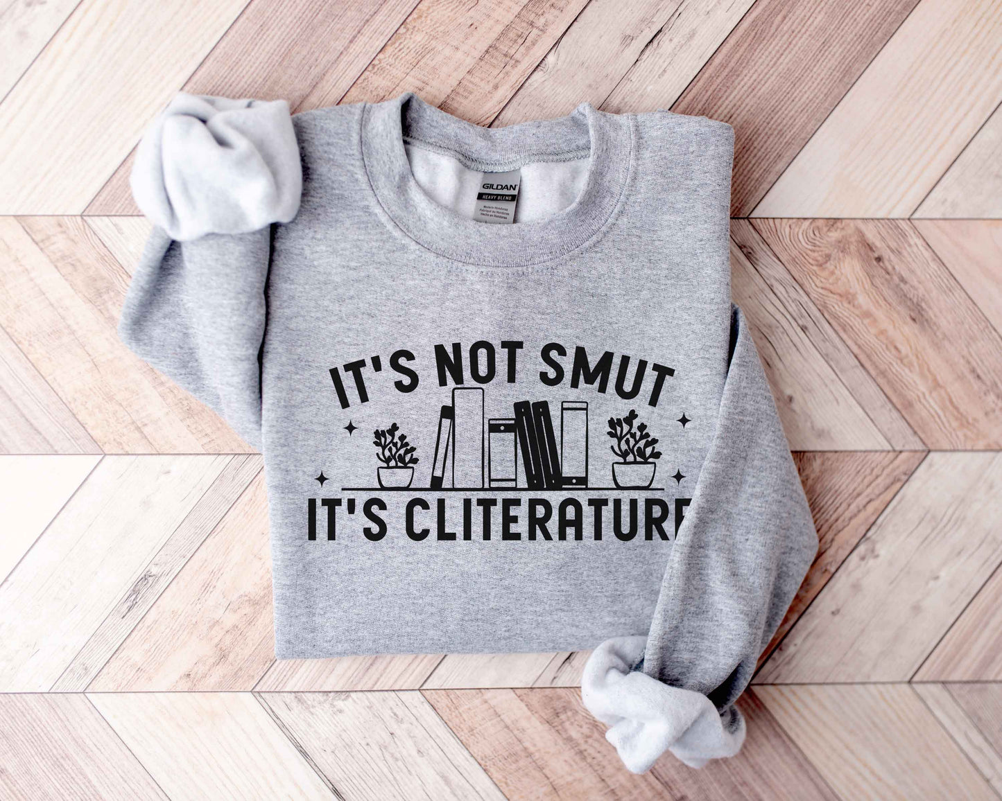 It's Not Smut It's Cliterature Sweatshirt