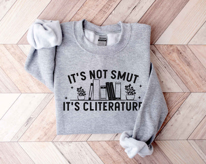It's Not Smut It's Cliterature Sweatshirt