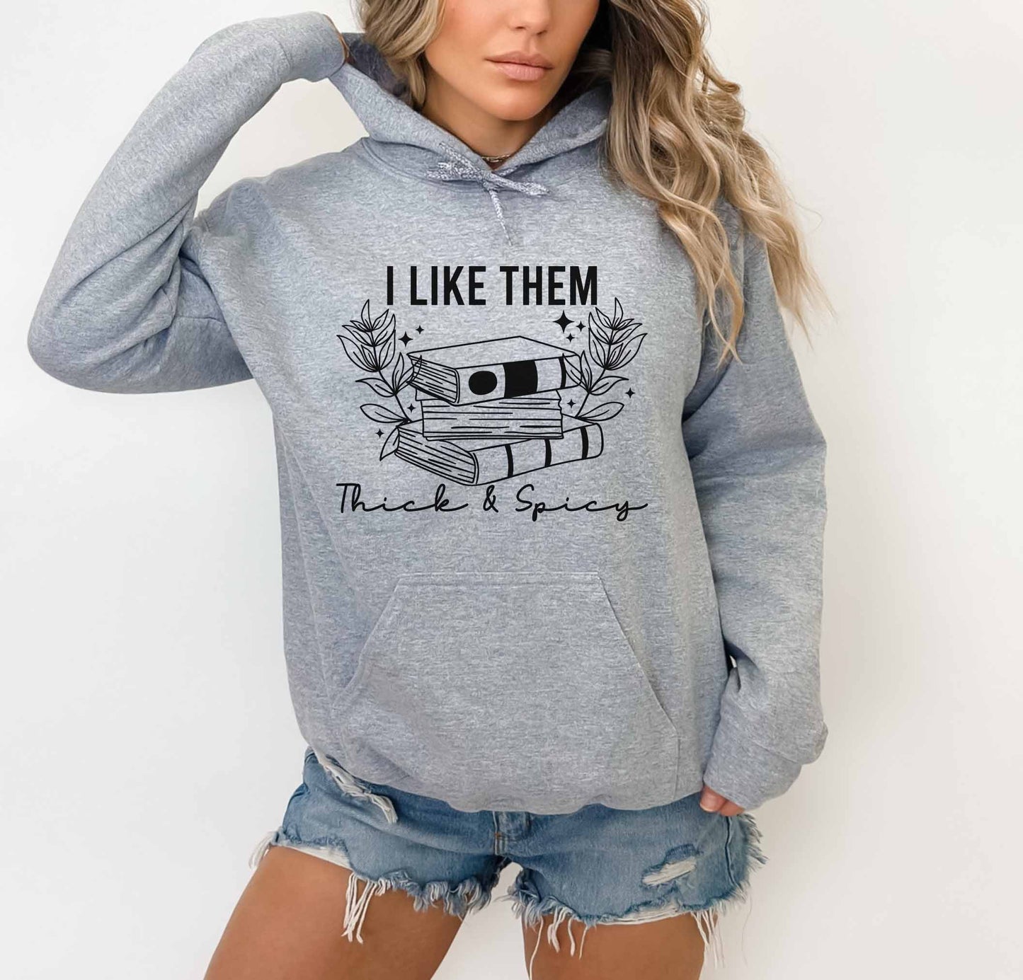 I Like Them Thick And Spicy Hoodie